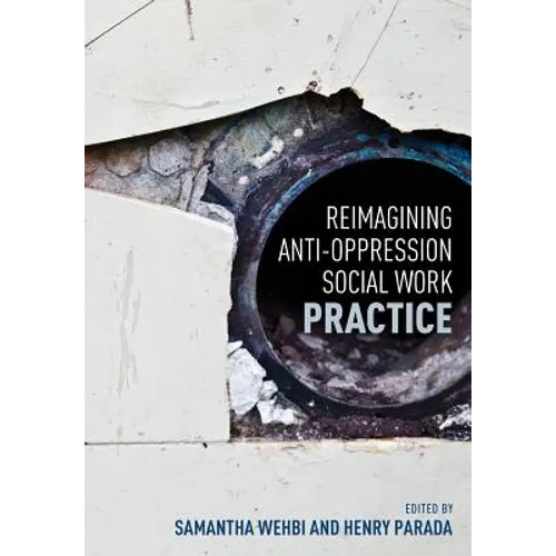 Reimagining Anti-Oppression Social Work Practice - Paperback