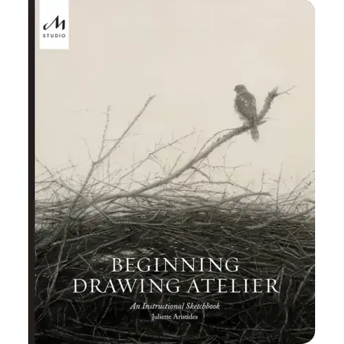 Beginning Drawing Atelier: An Instructional Sketchbook - Hardcover