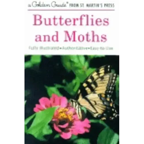 Butterflies and Moths: A Fully Illustrated, Authoritative and Easy-To-Use Guide - Paperback
