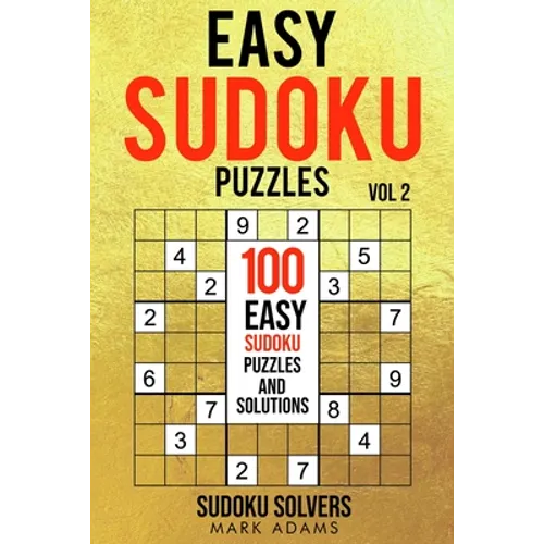 Easy Sudoku Puzzles: 100 Easy Sudoku Puzzles And Solutions - Paperback