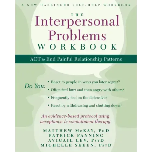 The Interpersonal Problems Workbook: ACT to End Painful Relationship Patterns - Paperback