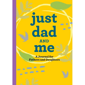 Just Dad and Me: A Journal for Fathers and Daughters - Paperback