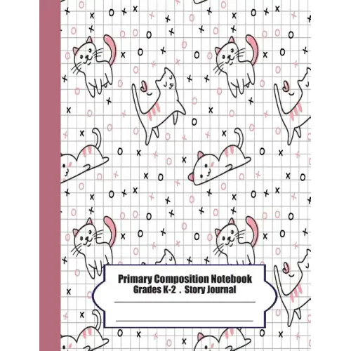 Primary Composition Notebook: Primary Composition Notebook Story Paper - 8.5x11 - Grades K-2: Cute cats School Specialty Handwriting Paper Dotted Mi - Paperback