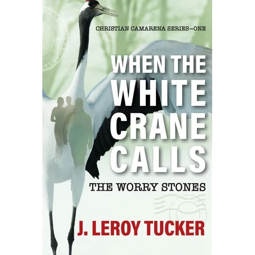 When The White Crane Calls: The Worry Stones - Paperback