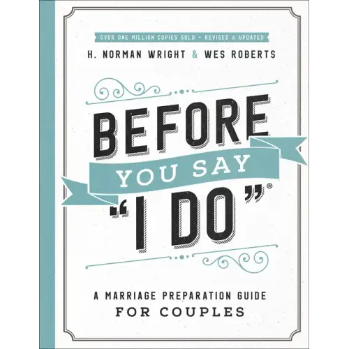 Before You Say I Do: A Marriage Preparation Guide for Couples - Paperback