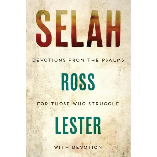 Selah: Devotions From The Psalms For Those Who Struggle With Devotion - Paperback
