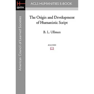 The Origin and Development of Humanistic Script - Paperback