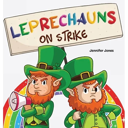 Leprechauns on Strike: A Funny St. Patrick's Day Rhyming Read Aloud - Hardcover