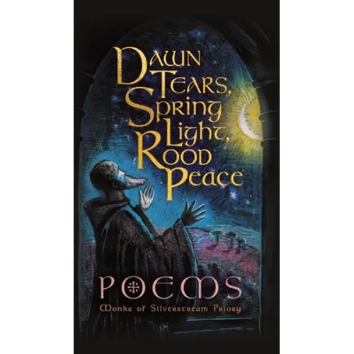 Dawn Tears, Spring Light, Rood Peace: Poems - Hardcover