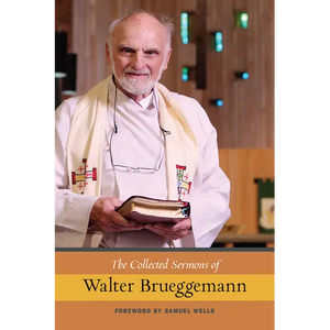 The Collected Sermons of Walter Brueggemann - Paperback