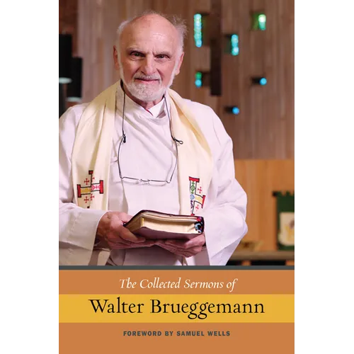 The Collected Sermons of Walter Brueggemann - Paperback