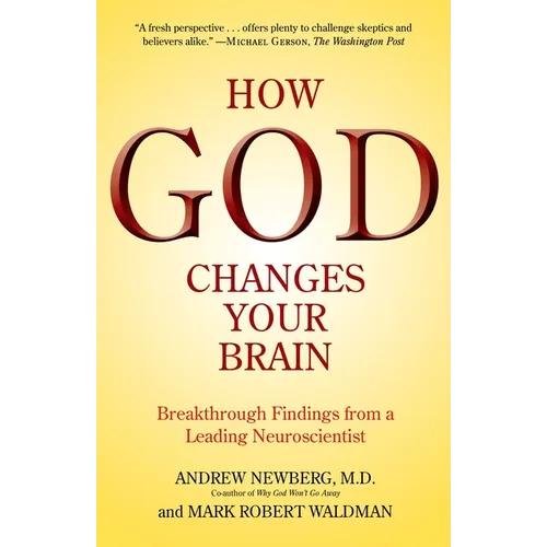 How God Changes Your Brain: Breakthrough Findings from a Leading Neuroscientist - Paperback