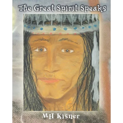 The Great Spirit Speaks - Paperback
