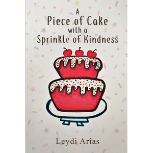 A Piece of Cake with a Sprinkle of Kindness - Paperback