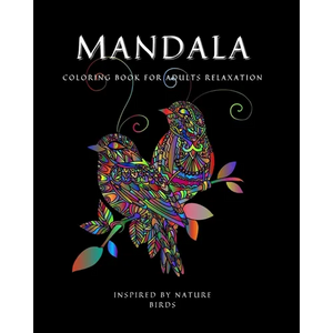 Mandala: Coloring Book for Relaxation Ι Stress Relieving Bird Designs Ι Amazing Mandala ready-to-color pages Ι Meditation and Mindfulne - Paperback