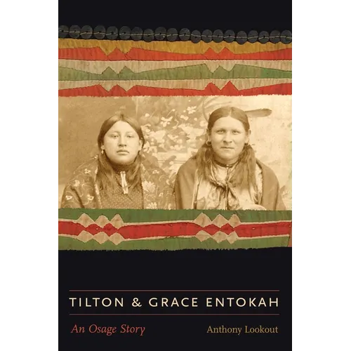 Tilton and Grace Entokah: An Osage Story - Hardcover