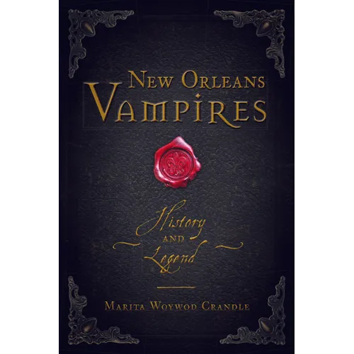 New Orleans Vampires: History and Legend - Paperback