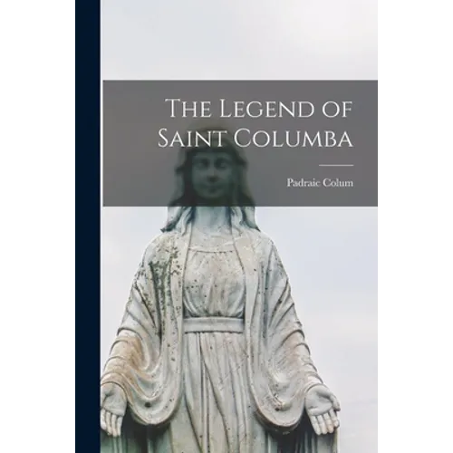 The Legend of Saint Columba - Paperback