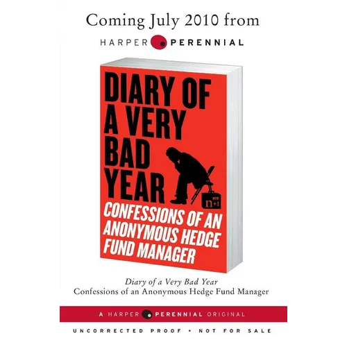 Diary of a Very Bad Year: Confessions of an Anonymous Hedge Fund Manager - Paperback