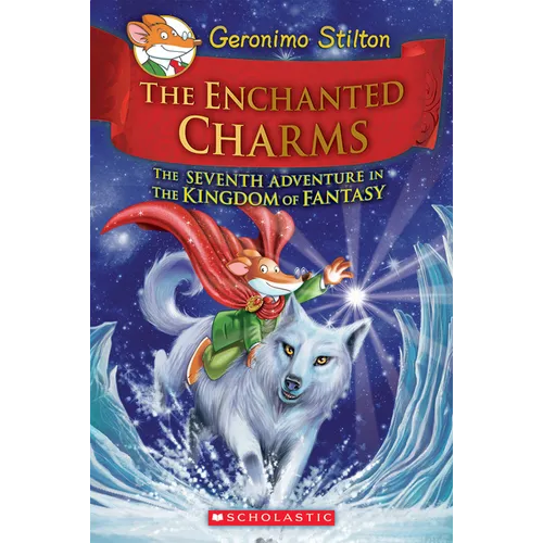 The Enchanted Charms (Geronimo Stilton and the Kingdom of Fantasy #7) - Hardcover