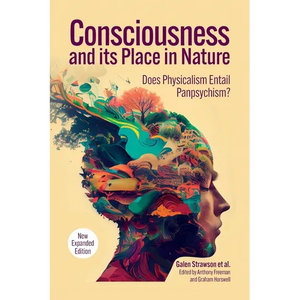 Consciousness and Its Place in Nature: Why Physicalism Entails Panpsychism, 2nd Edition - Paperback