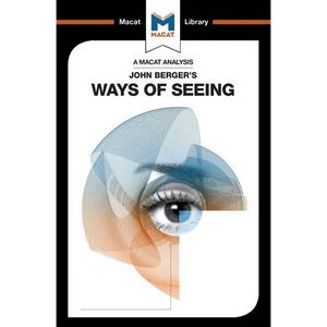 An Analysis of John Berger's Ways of Seeing - Paperback