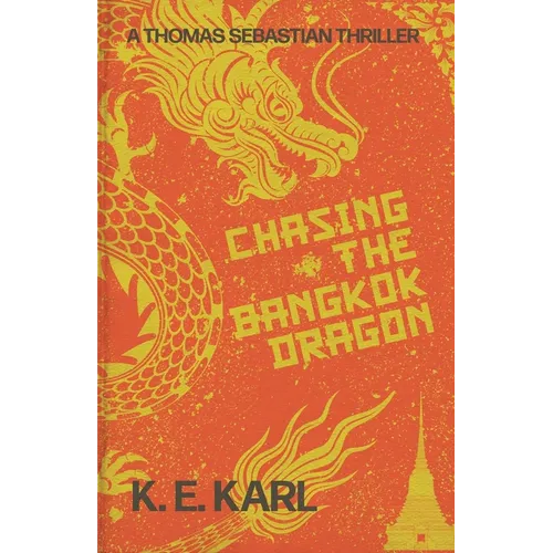 Chasing the Bangkok Dragon: A Thomas Sebastian Thriller - Paperback