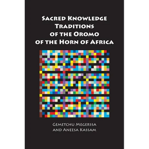 Sacred Knowledge Traditions of the Oromo of the Horn of Africa - Paperback