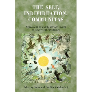 The Self, Individuation, Communitas: Reflections on Fundamental Values in Analytical Psychology - Paperback