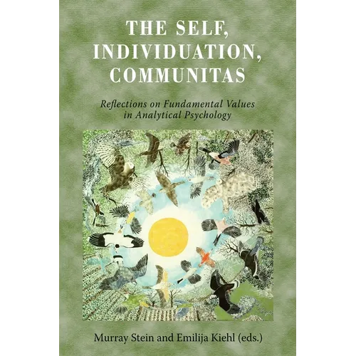 The Self, Individuation, Communitas: Reflections on Fundamental Values in Analytical Psychology - Paperback