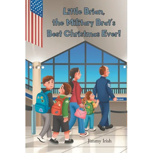 Little Brian, the Military Brat's Best Christmas Ever! - Paperback
