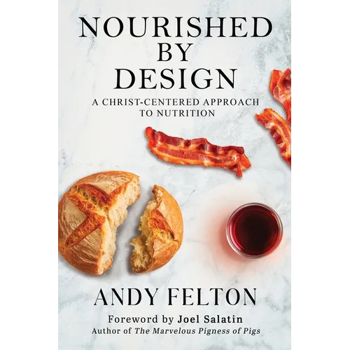 Nourished by Design: A Christ-Centered Approach to Nutrition - Paperback