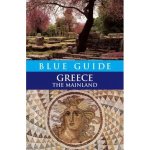 Blue Guide Greece The Mainland - Paperback