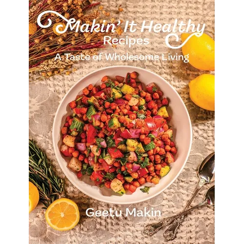 Makin' It Healthy Recipes - Hardcover