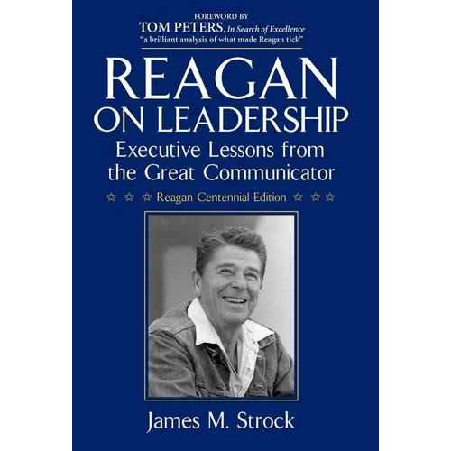 Reagan on Leadership: Executive Lessons from the Great Communicator - Hardcover