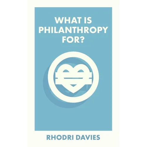 What Is Philanthropy For? - Paperback