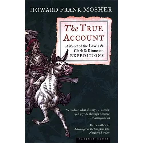 The True Account: A Novel of the Lewis & Clark & Kinneson Expeditions - Paperback