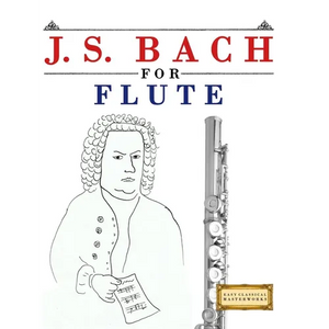 J. S. Bach for Flute: 10 Easy Themes for Flute Beginner Book - Paperback