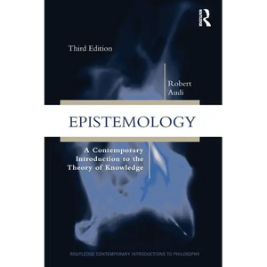 Epistemology: A Contemporary Introduction to the Theory of Knowledge - Paperback