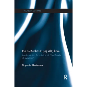 Ibn Al-Arabi's Fusus Al-Hikam: An Annotated Translation of the Bezels of Wisdom - Paperback