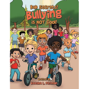 Bad Secrets! Bullying is NOT cool! - Paperback