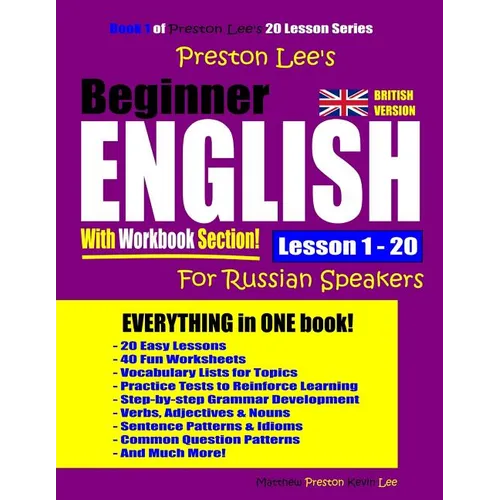 Preston Lee's Beginner English With Workbook Section Lesson 1 - 20 For Russian Speakers (British Version) - Paperback