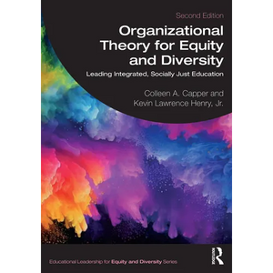 Organizational Theory for Equity and Diversity: Leading Integrated, Socially Just Education - Paperback