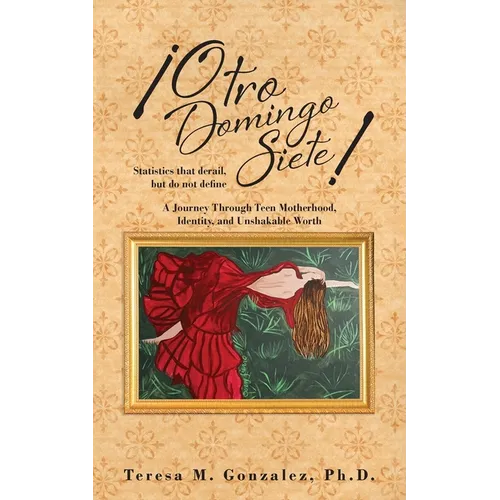 ¡Otro Domingo Siete!: Statistics that derail, but do not define - Paperback