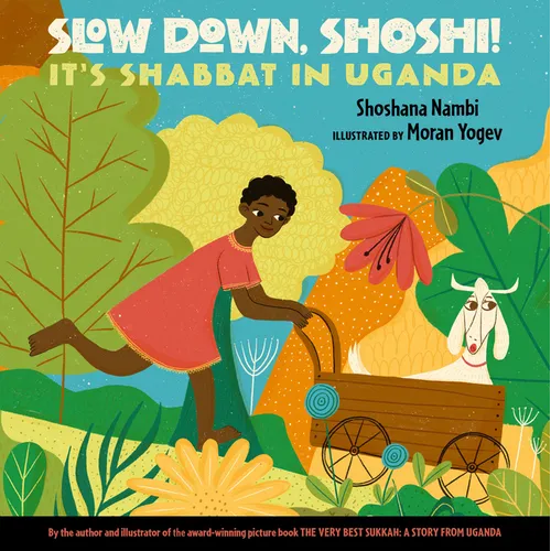 Slow Down, Shoshi!: It's Shabbat in Uganda - Hardcover