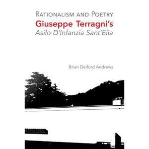 Rationalism and Poetry: Giuseppe Terragni's Asilo D'Infanzia Sant'Elia - Paperback