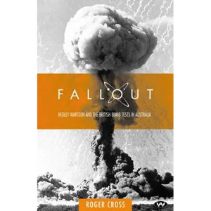 Fallout: Hedley Marston and the atomic bomb tests in Australia - Paperback