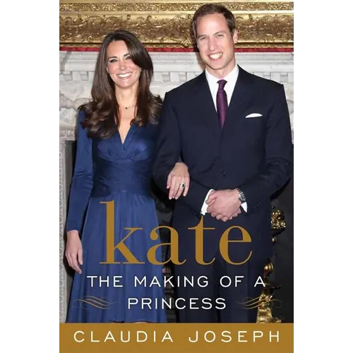 Kate: The Making of a Princess: Kate Middleton: Princess in Waiting - Paperback