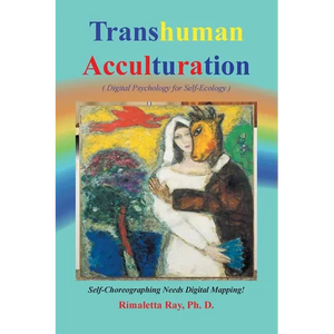 Transhuman Acculturation: Digital Psychology for Self-Ecology - Paperback