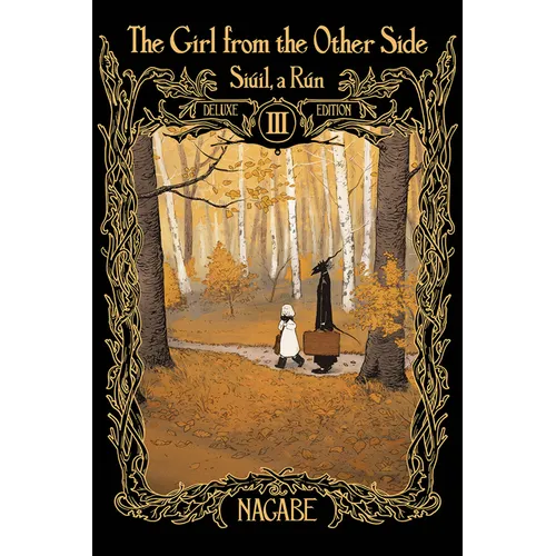 The Girl from the Other Side: Siúil, a Rún Deluxe Edition III (Vol. 7-9 Hardcover Omnibus) - Hardcover